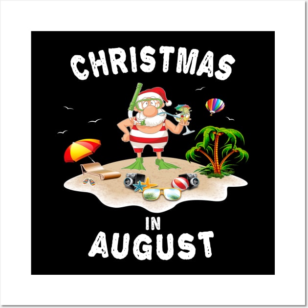 Funny Santa claus in August T-Shirt - Chrismas in August Tee Wall Art by chouayb